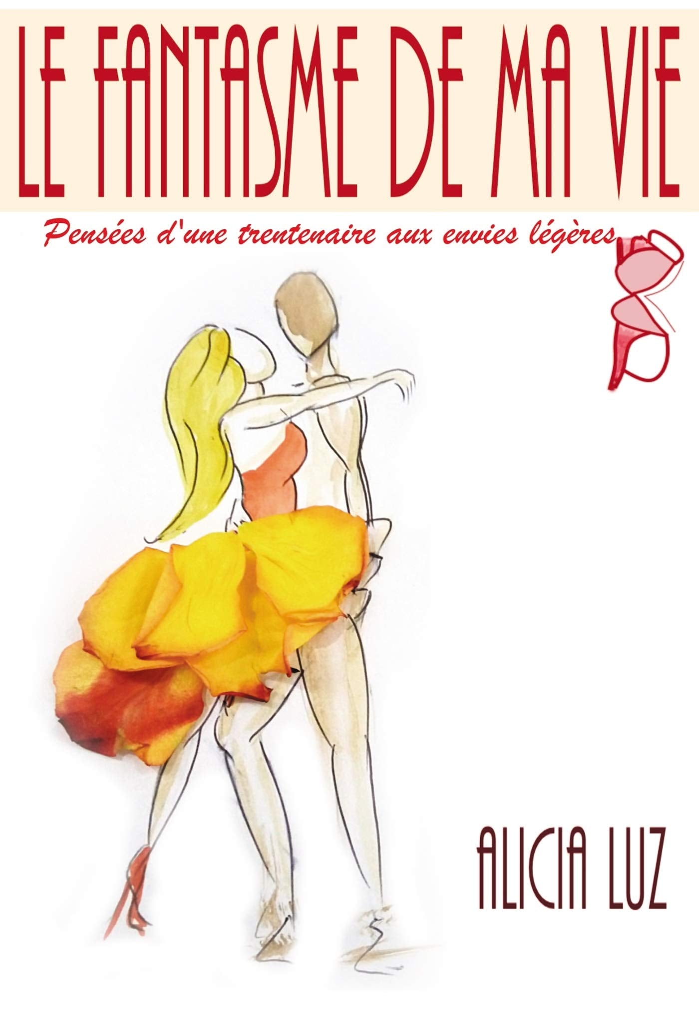 Le fantasme de ma vie: Pensées d'une trentenaire aux envies légères... book