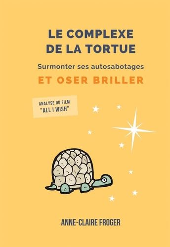 Le Complexe de la Tortue: Surmonter ses autosabotages et oser briller book