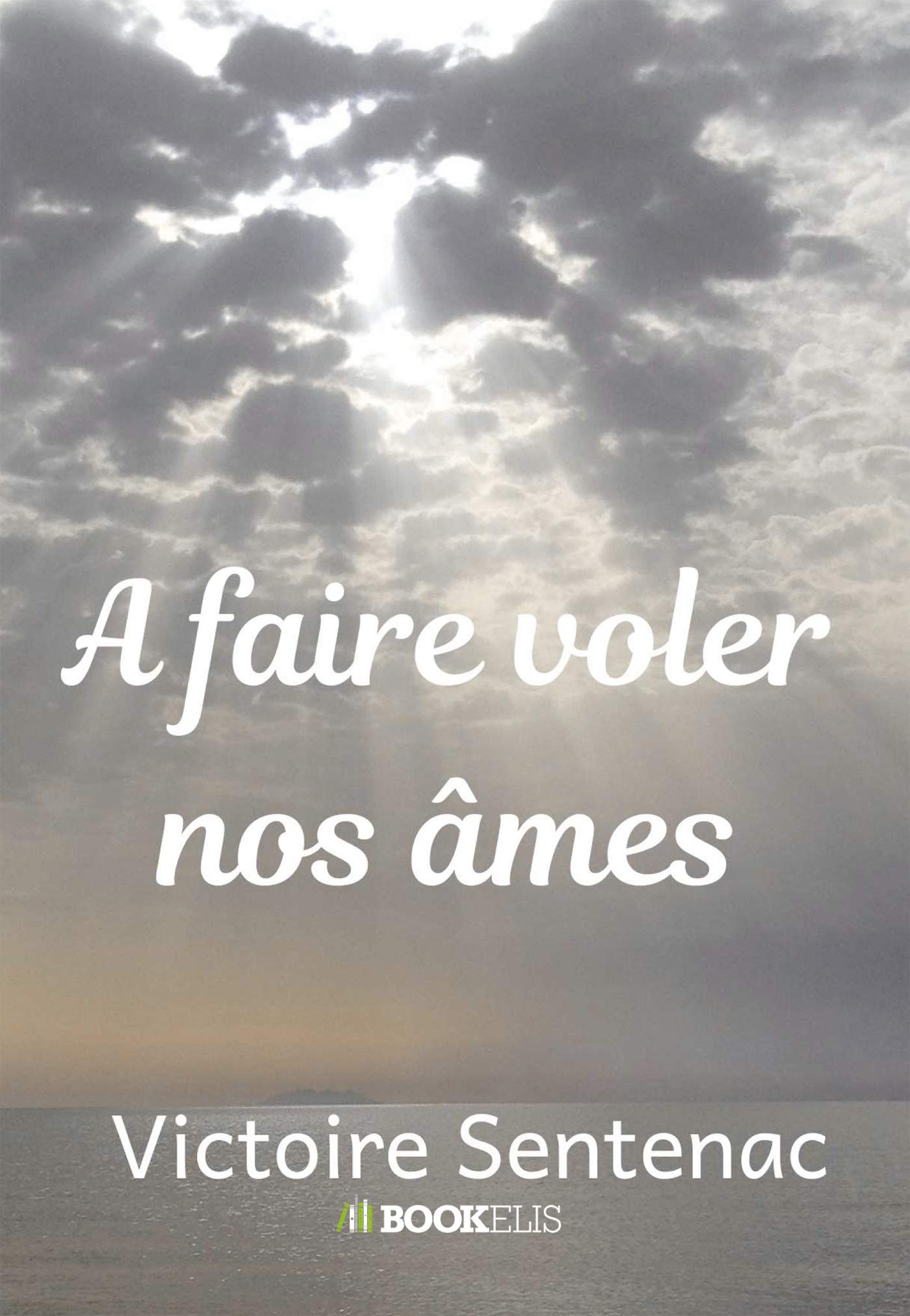 À FAIRE VOLER NOS ÂMES Contemporary literature