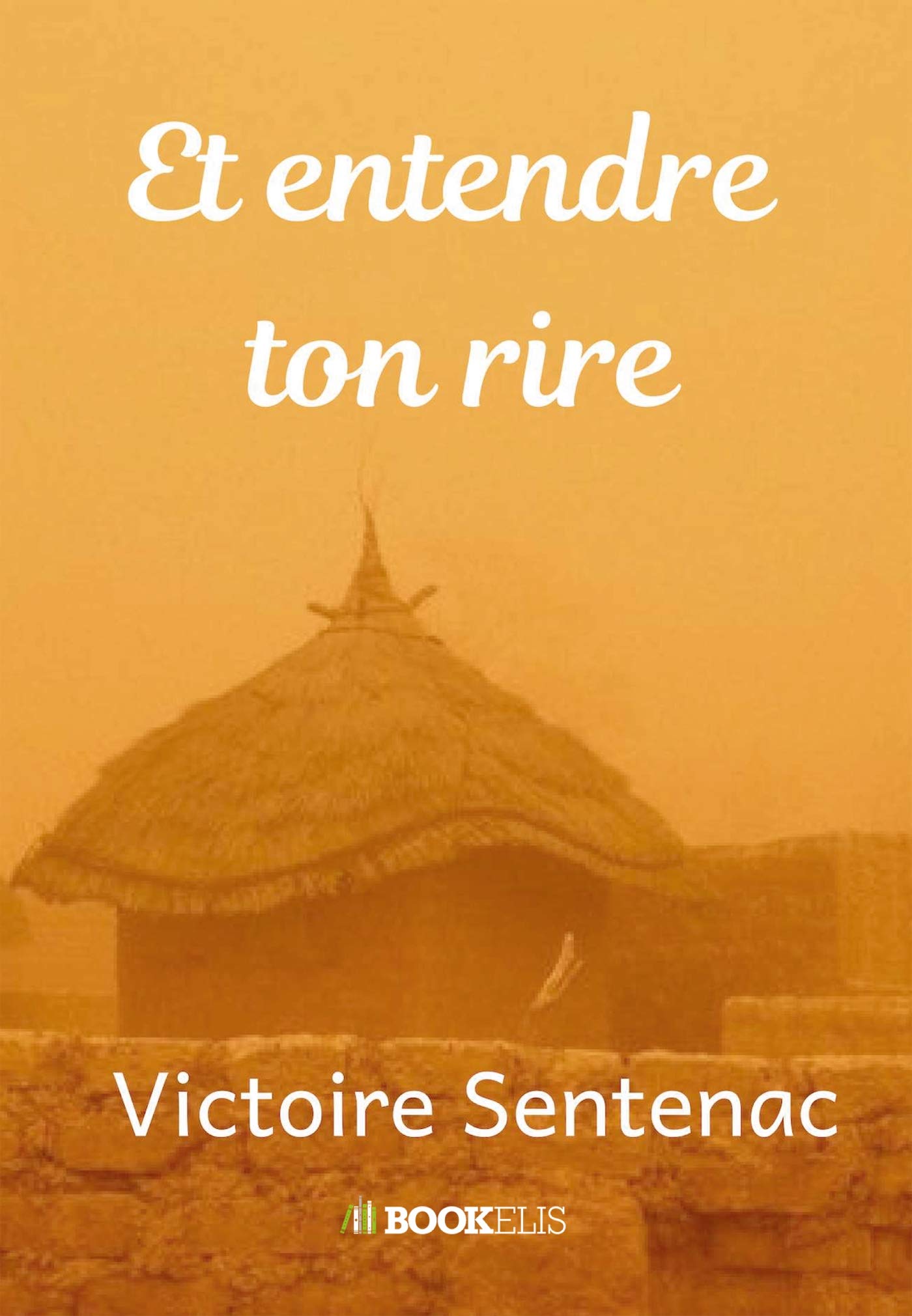 ET ENTENDRE TON RIRE Contemporary literature