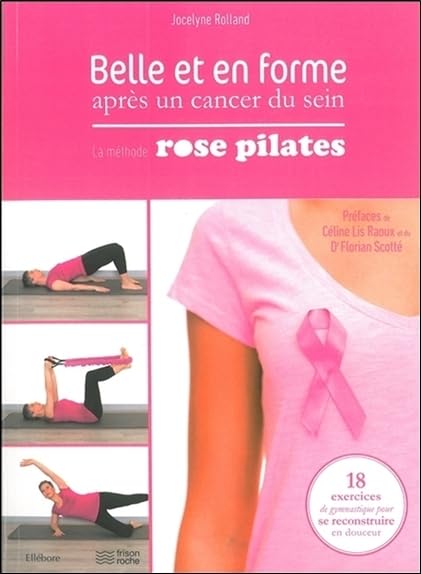 Belle et en forme après un cancer du sein - La méthode Rose Pilates Books