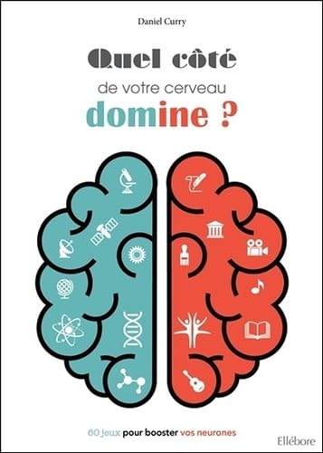 Quel côté de votre cerveau domine ? 60 jeux pour booster vos neurones book