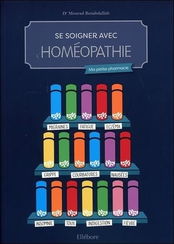Se soigner avec l'homéopathie - Ma petite pharmacie Health, Nutrition & Fitness