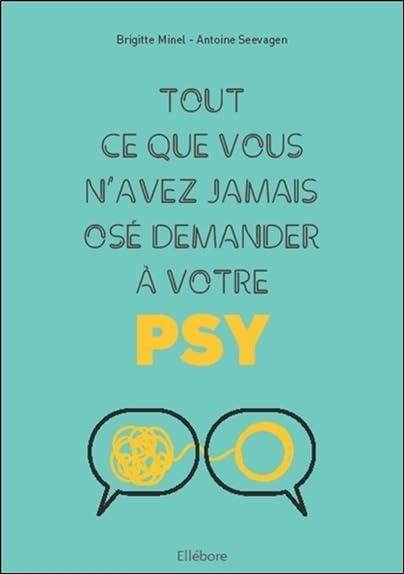 Tout ce que vous n'avez jamais osé demander à votre psy book