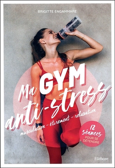 Ma gym anti-stress : musculation, étirement, relaxation : 12 séances pour se détendre Leisure, Home & Garden