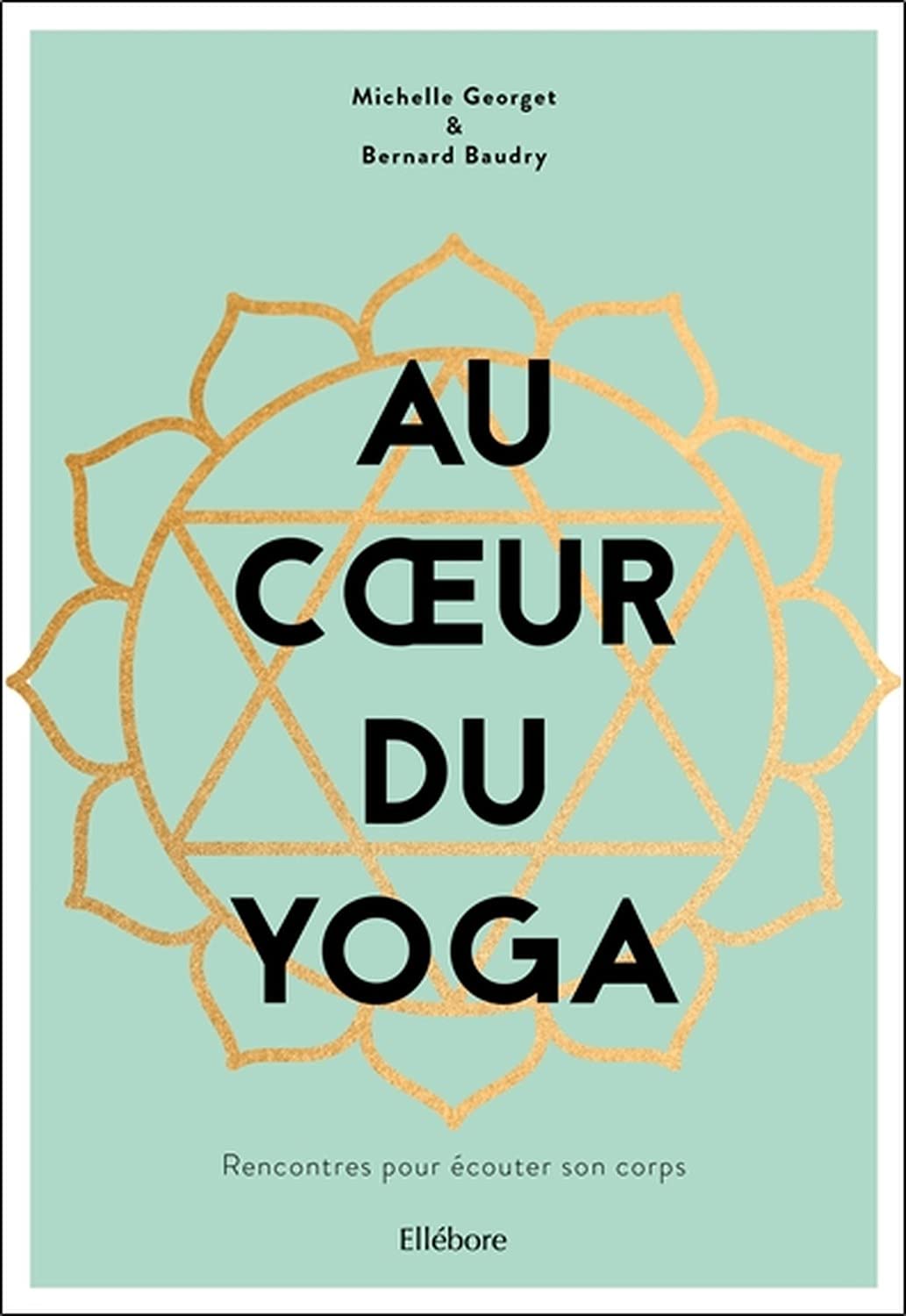 Au coeur du yoga - Rencontres pour écouter son corps book