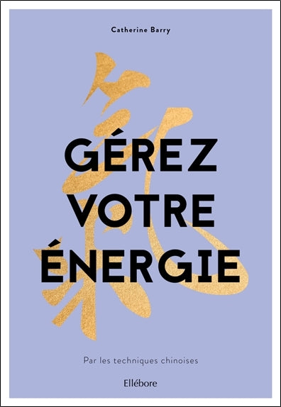 Gérez votre énergie par les techniques chinoises book