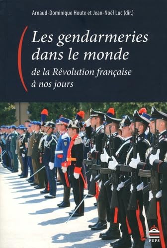 Gendarmeries dans le monde de la révolution à nos jours Politics & History