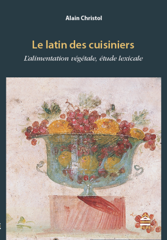 Le latin des cuisiniers : l'alimentation végétale, étude lexicale book