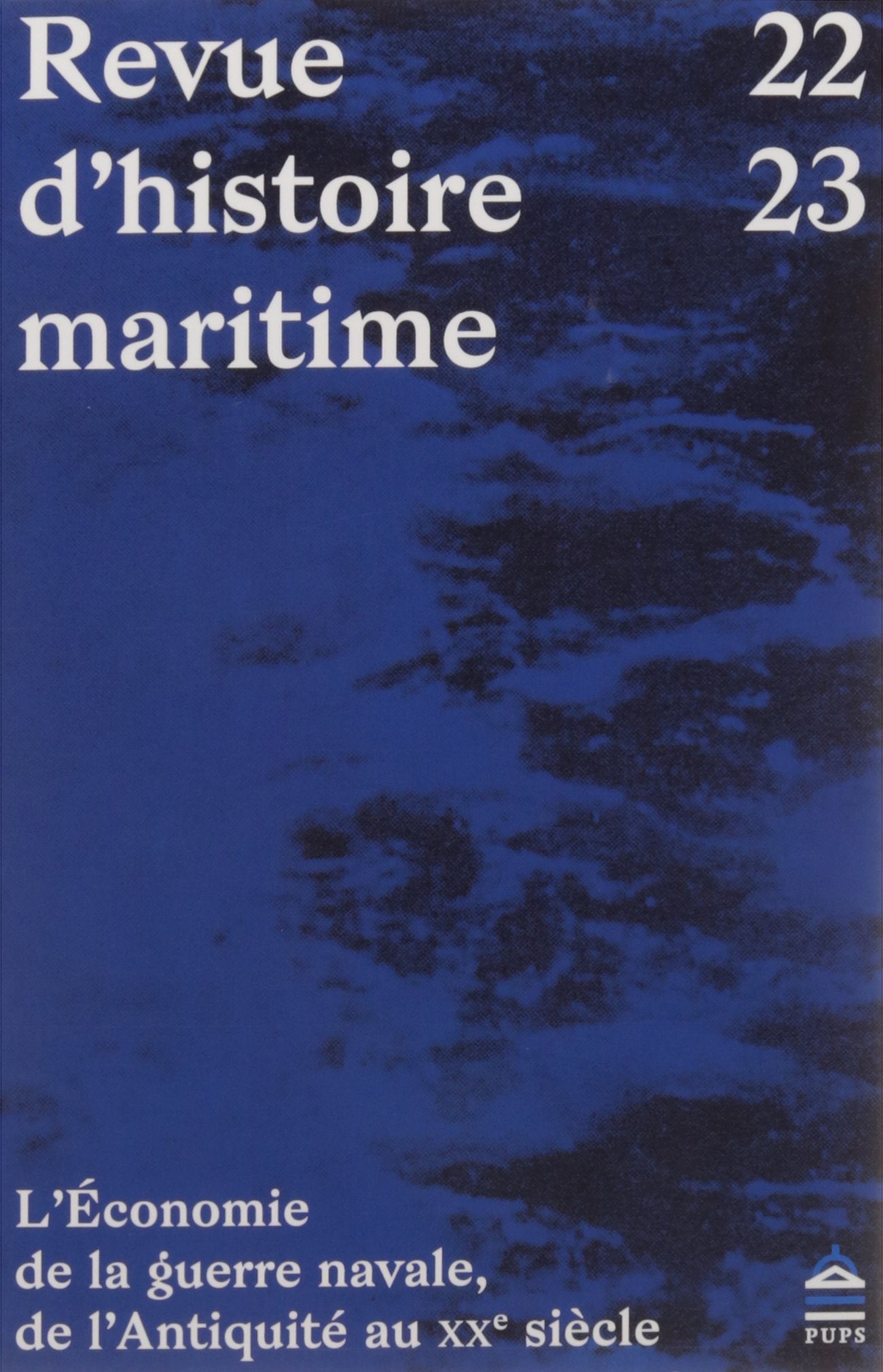 L'économie de la guerre navale,#de l#antiquité au XXe siècle: REVUE D'HISTOIRE MARITIME N°22 book