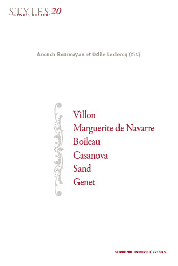 Styles, genres, auteurs. Vol. 20. Villon, Marguerite de Navarre, Boileau, Casanova, Sand, Genet book