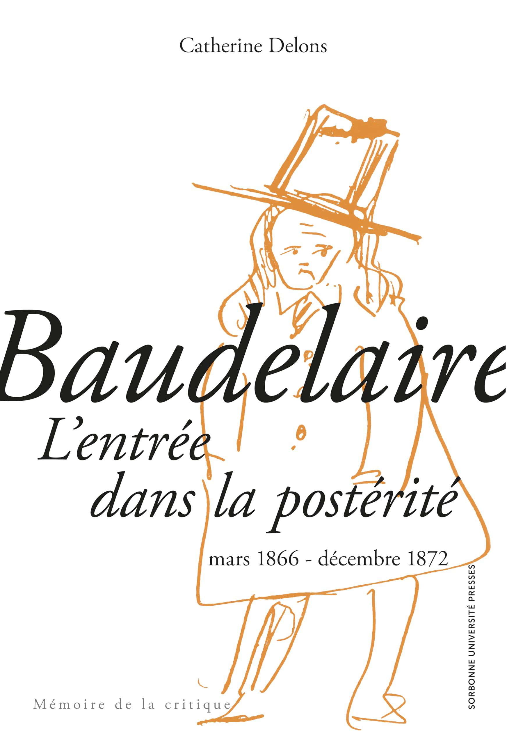 Baudelaire : L'entrée dans la postérité: Mars 1866 - décembre 1872 book