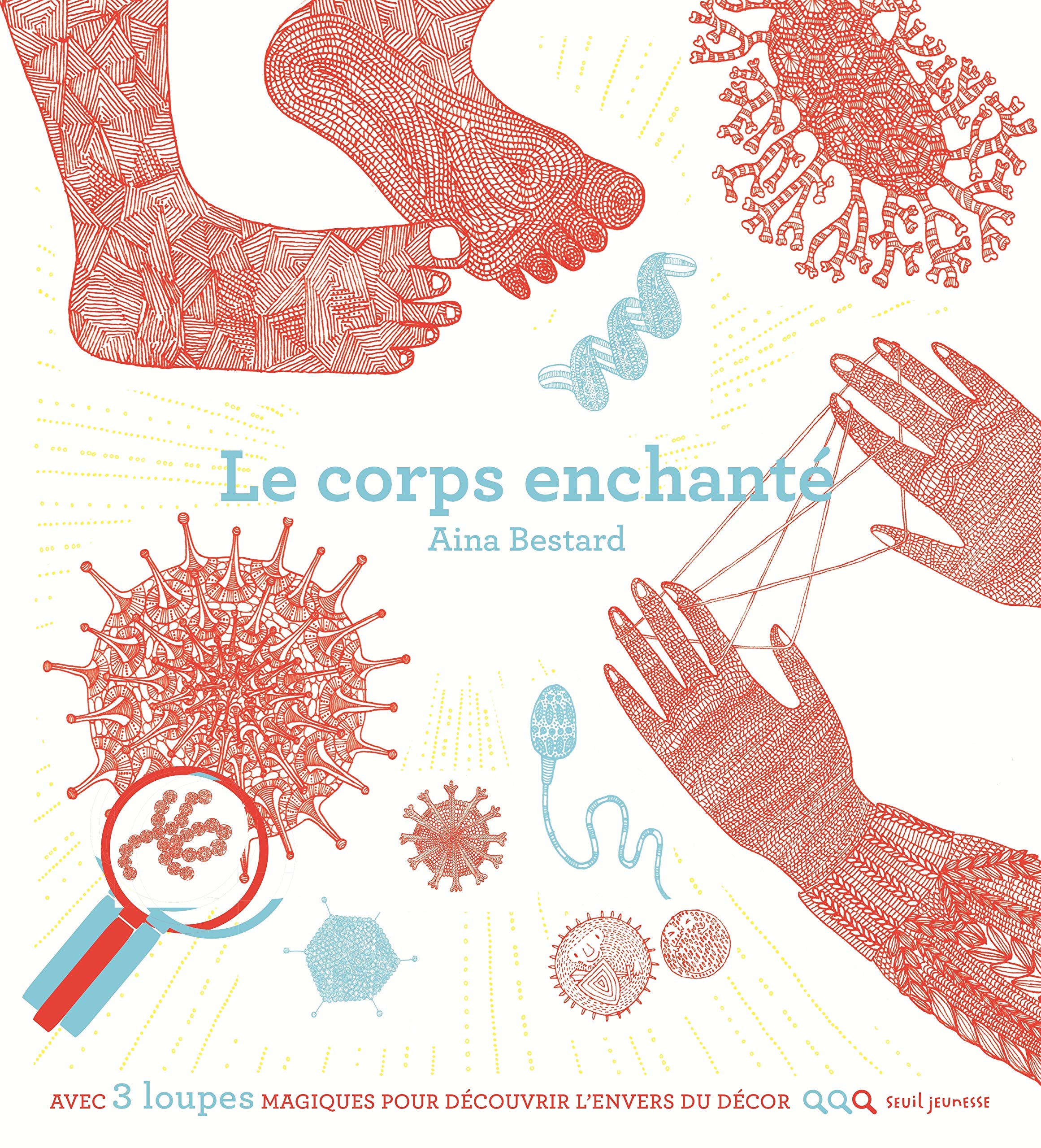 Le Corps enchanté: Avec 3 loupes magiques pour découvrir l'envers du décor et 1 poster Children's books