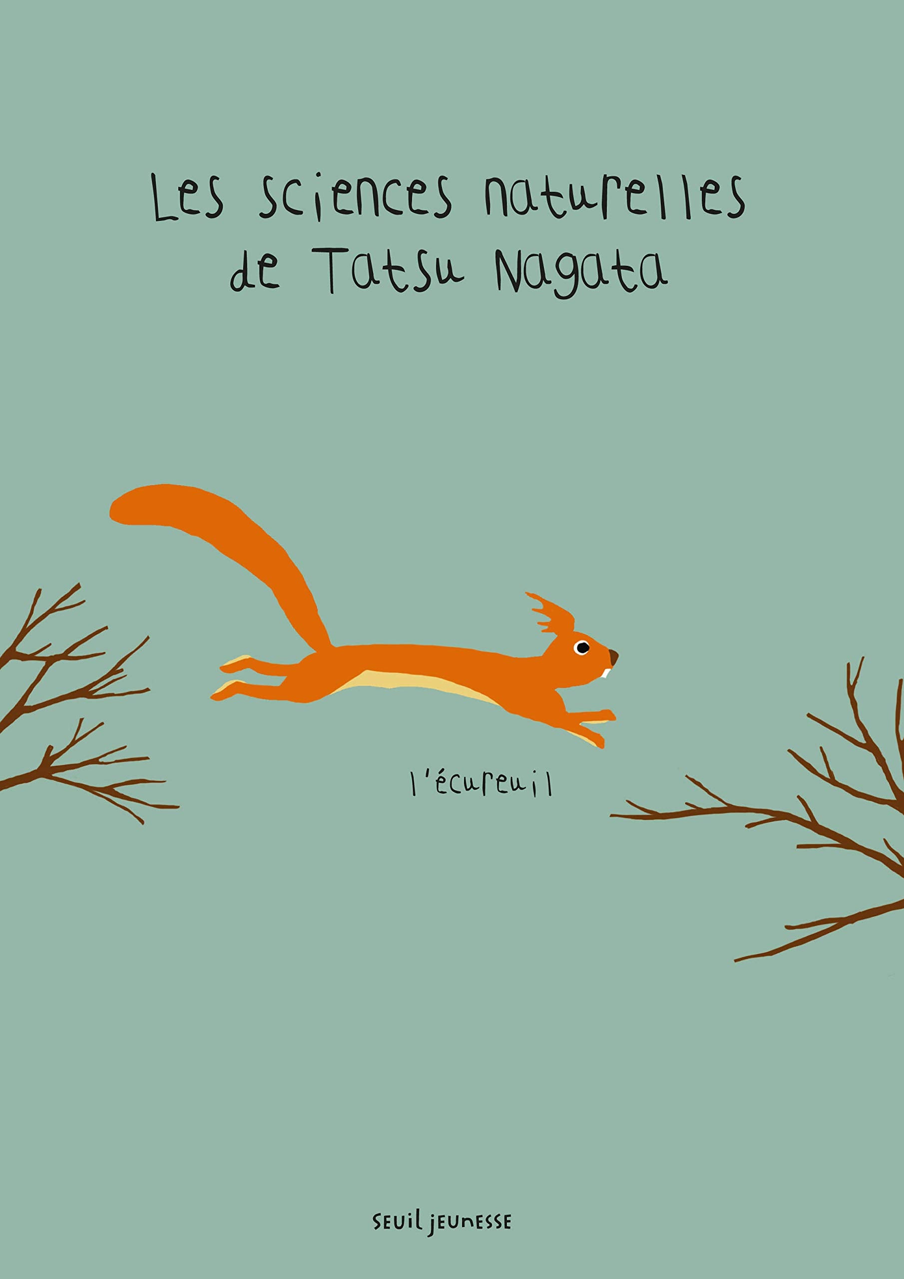 L'Écureuil: Les Sciences naturelles de Tatsu Nagata Children's books