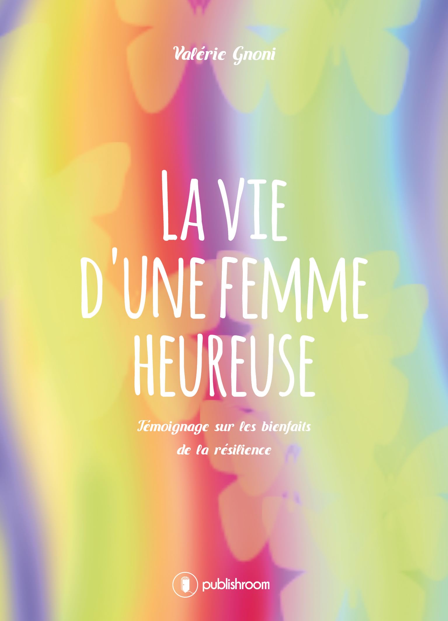 LA VIE D UNE FEMME HEUREUSE book