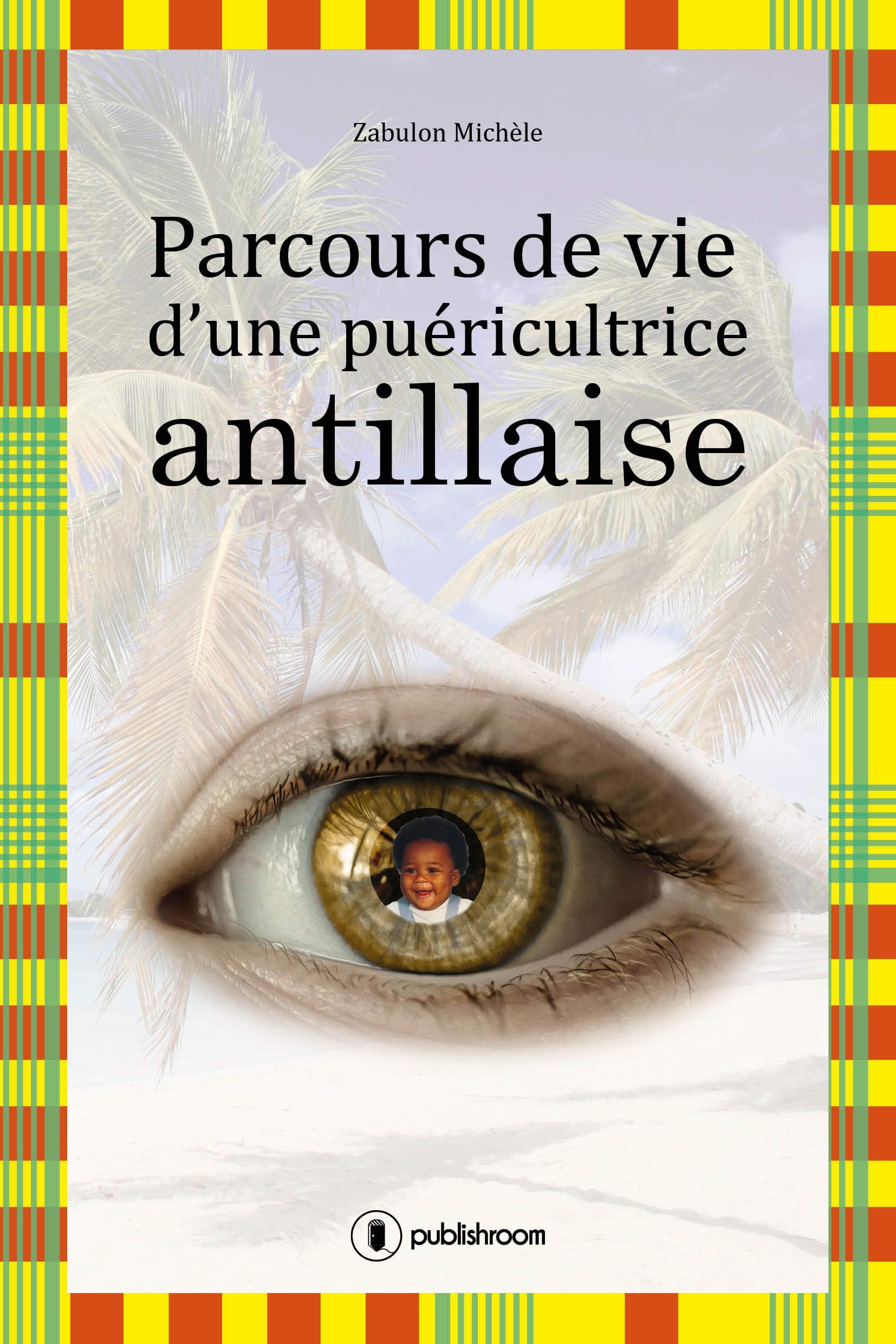 Parcours de vie d'une puéricultrice antillaise Books