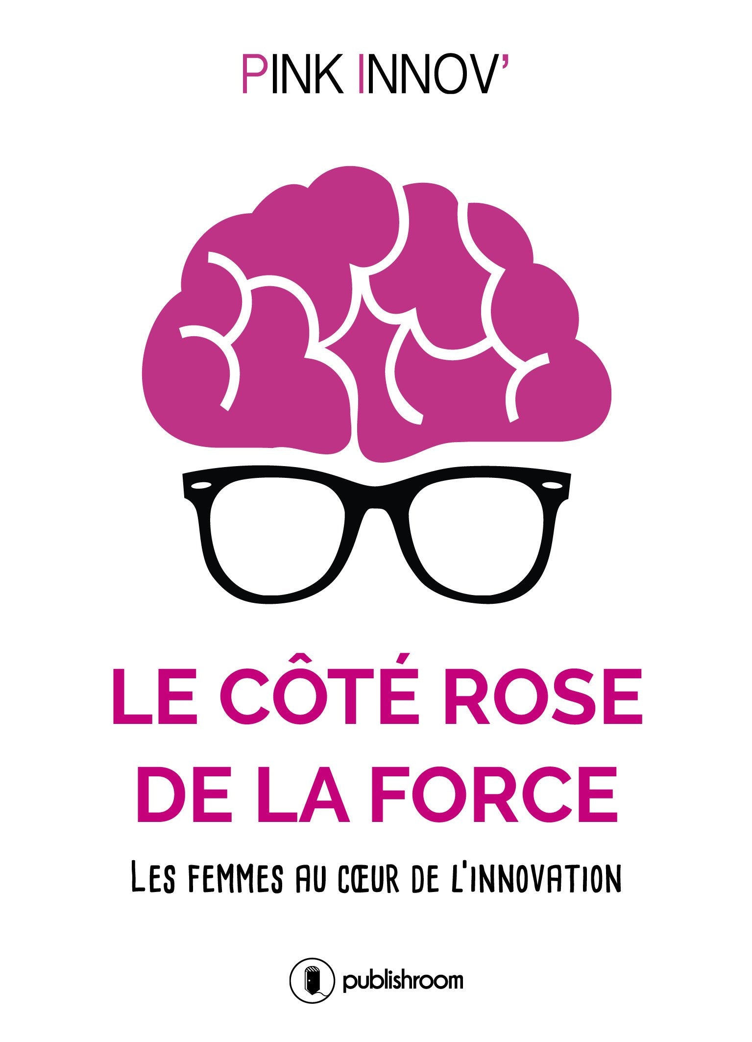 Le côté rose de la force: Les femmes au cœur de l'innovation Books