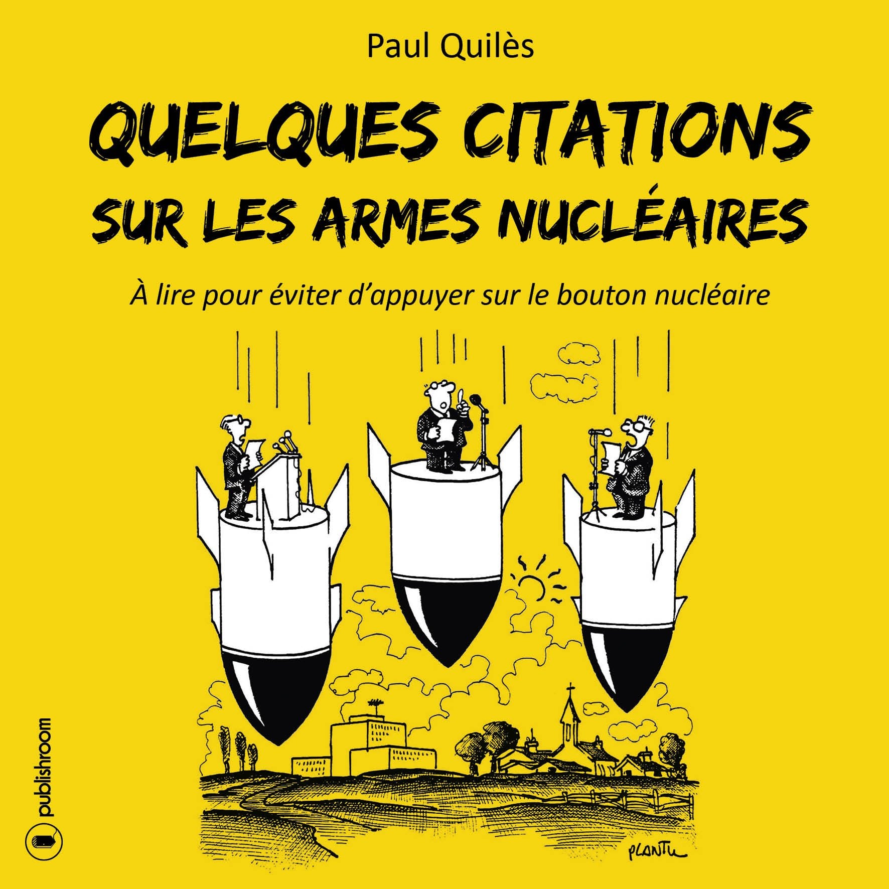 QUELQUES CITATIONS SUR LES ARMES NUCLEAIRES: A lire pour éviter d appuyer sur le bouton nucléaire Contemporary literature