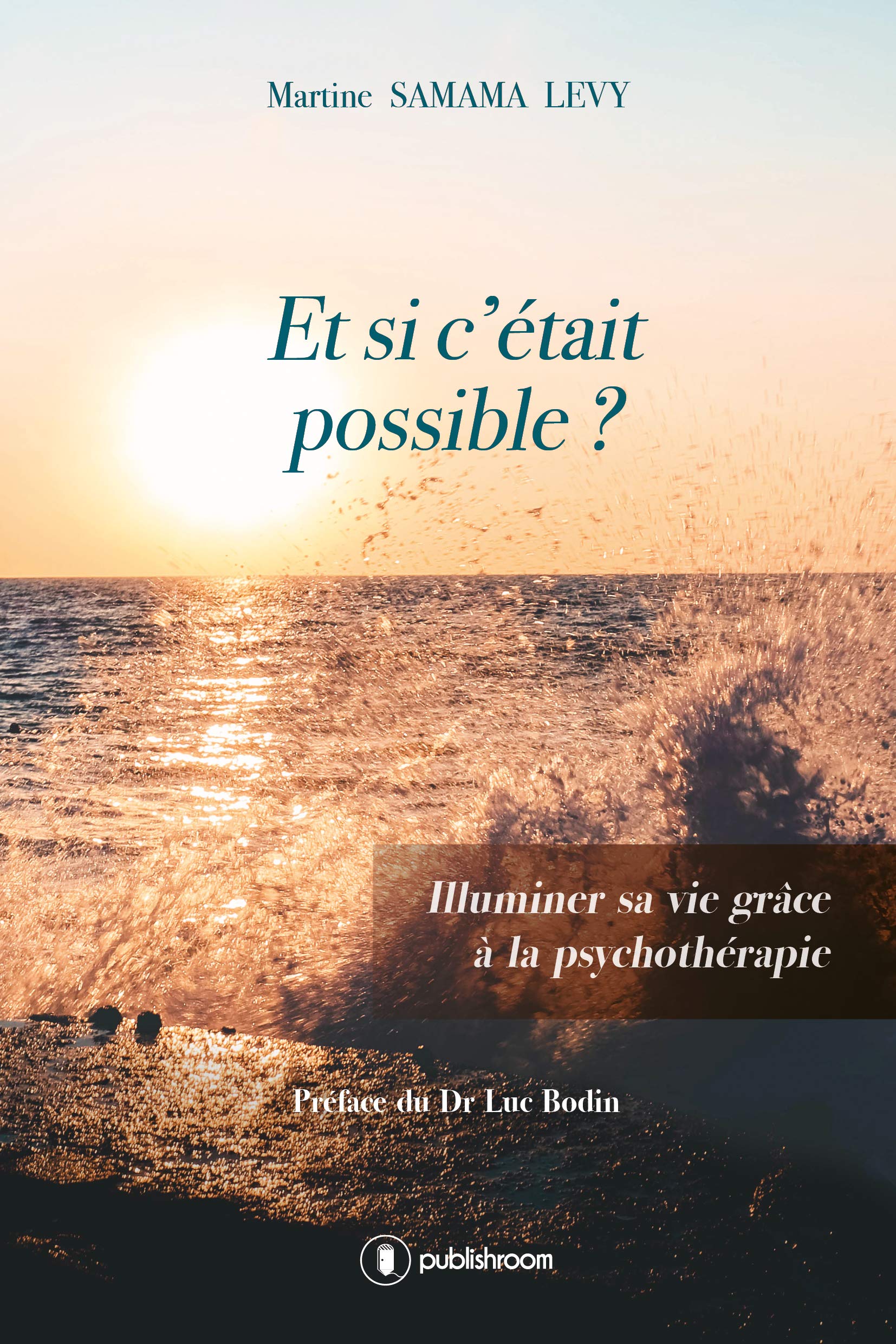 Et si c'était possible ? - illuminer sa vie grâce à la psychothérapie Books