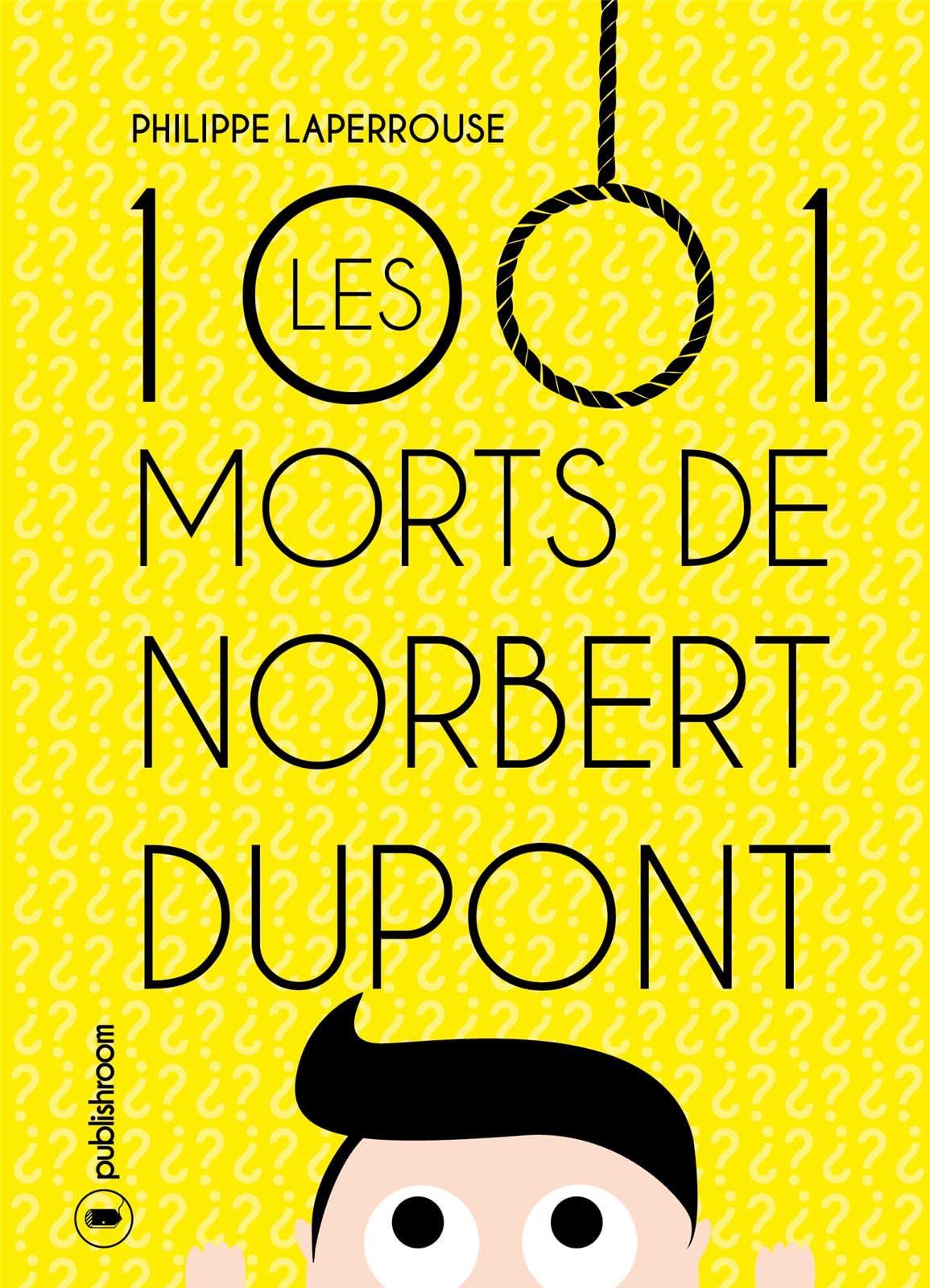 LES MILLE ET UNE MORTS DE NORBERT DUPONT book