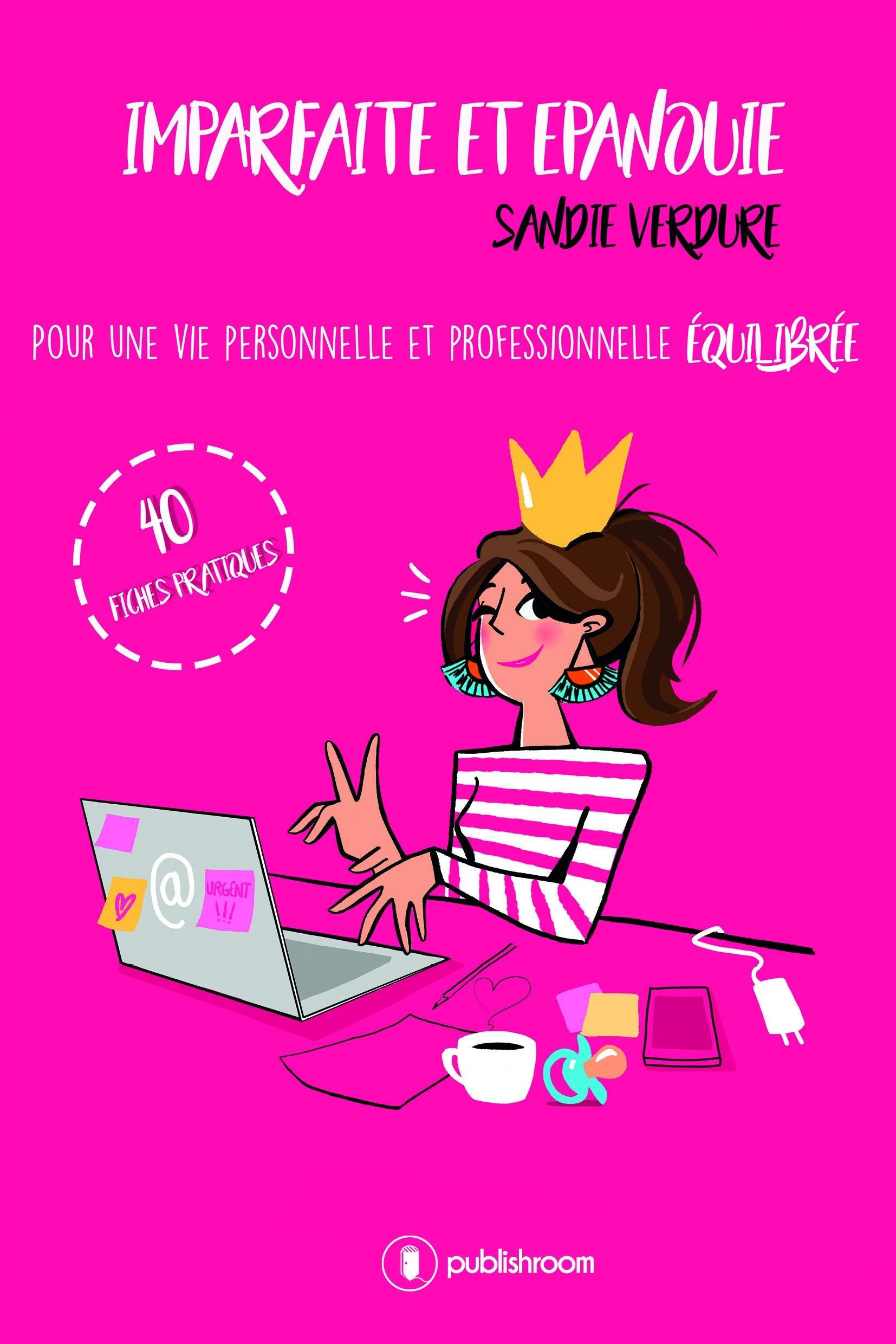 Imparfaite et épanouie: Pour une vie personnelle et professionnelle équilibrée Books