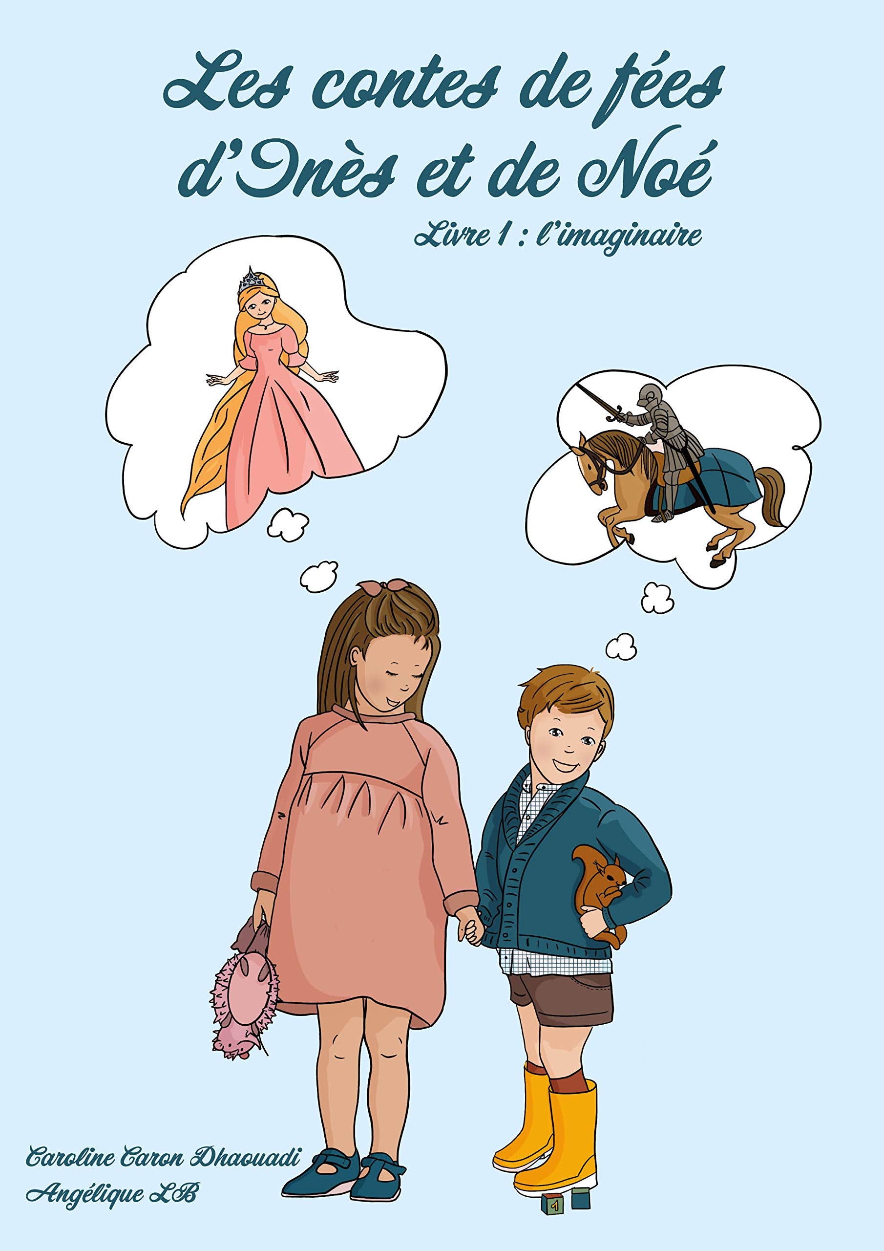 Les contes de fée d'Inès et de Noé: Tome 1, l'imaginaire book