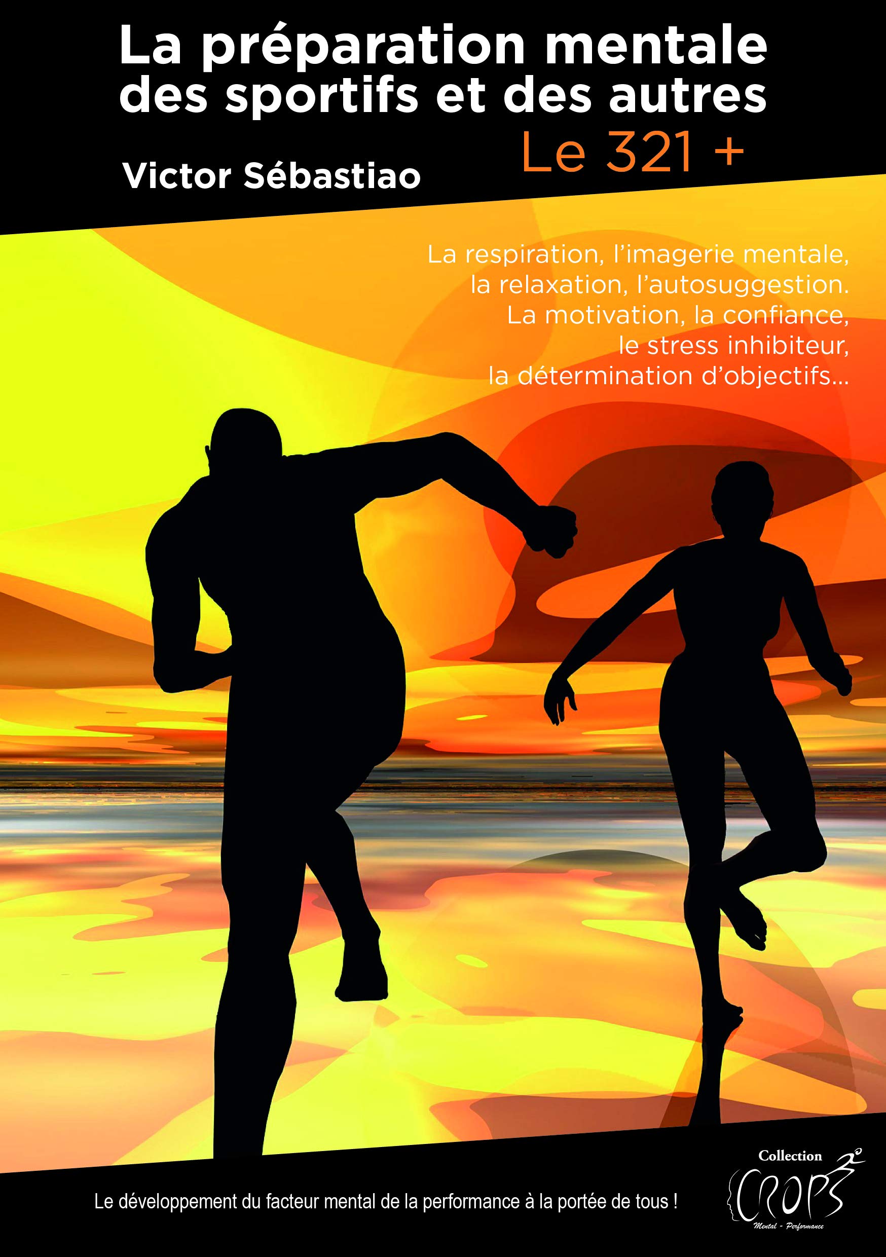 La préparation mentale des sportifs et des autres: Le 321 + book