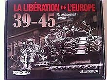 La liberation de l'europe 39-45 du debarquement a berlin book