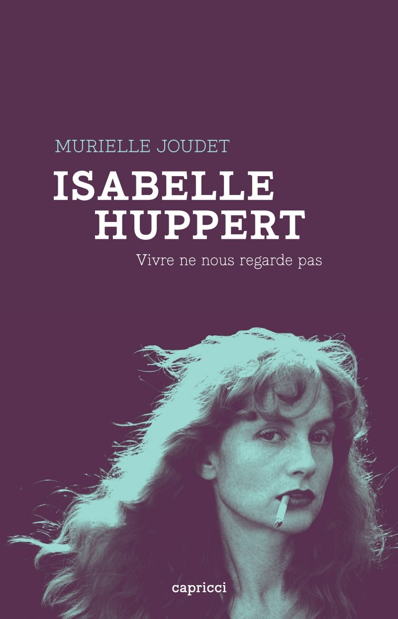 ISABELLE HUPPERT - VIVRE NE NOUS REGARDE PAS Film, Art & Culture