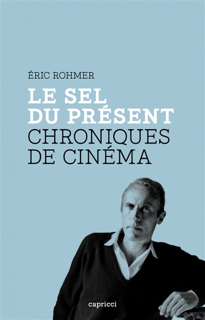 Product Image: Le sel du présent : chroniques de cinéma
