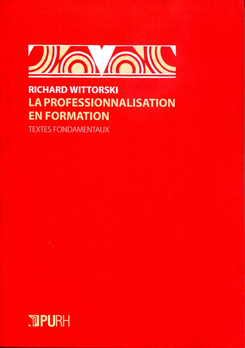 La professionnalisation en formation : Textes fondamentaux Books