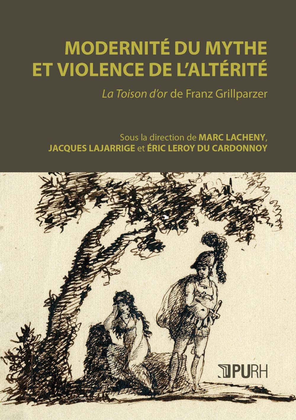 Modernité du mythe et violence de l'altérité: La Toison d'or de Franz Grillparzer book
