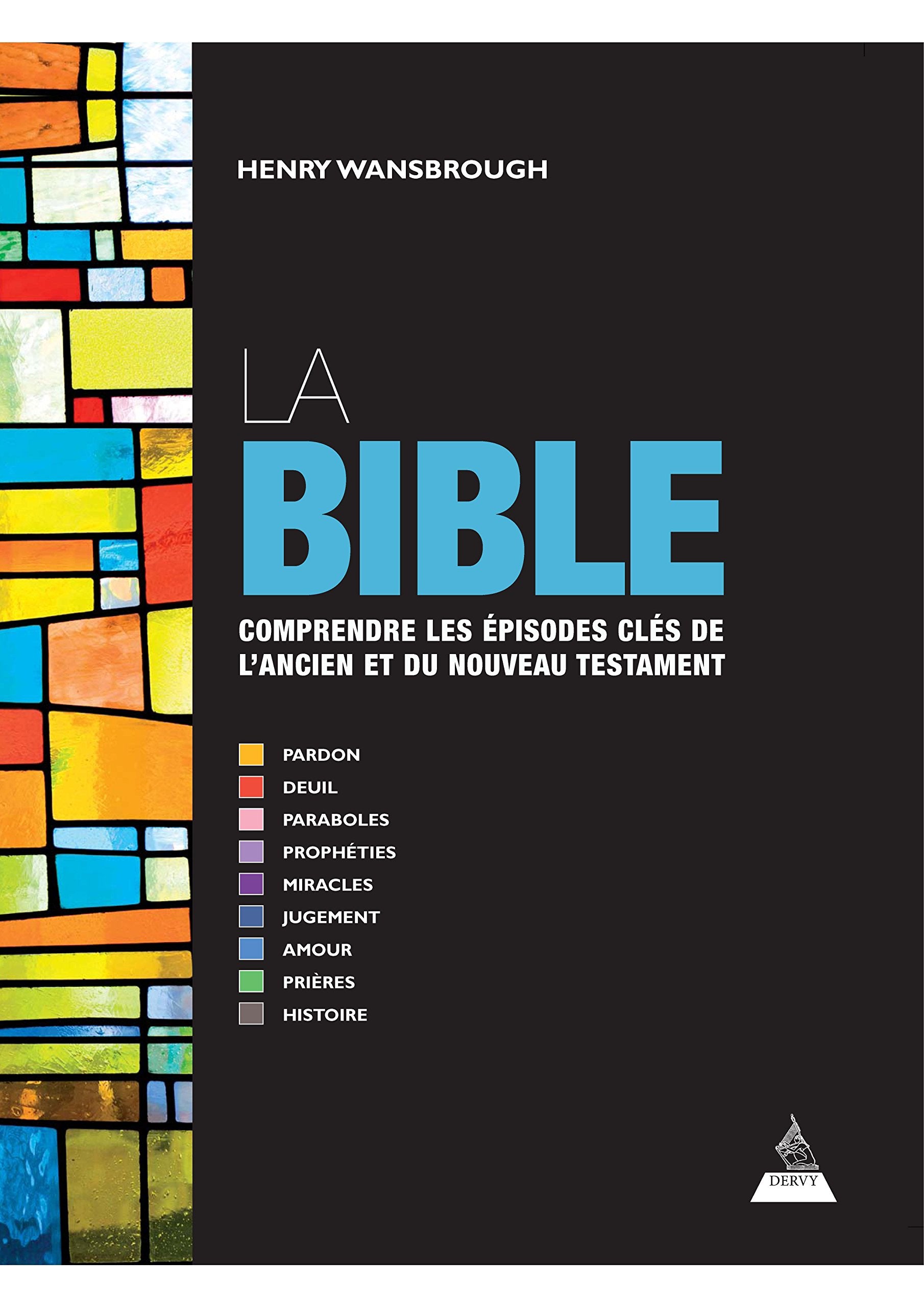 La bible: Comprendre les épisodes clés de l Ancien et du Nouveau Testament Books