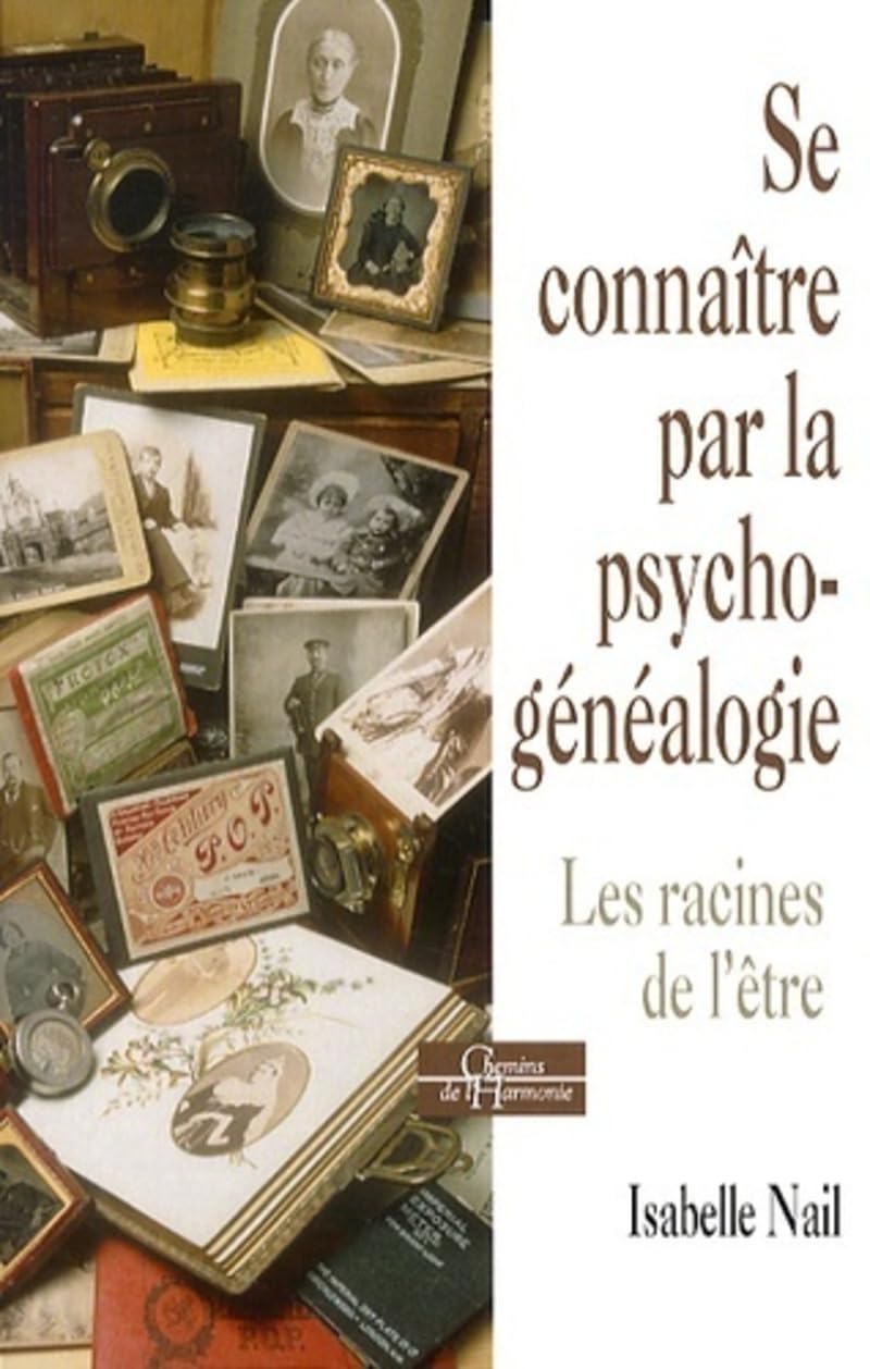 Se connaître par la psychogénéalogie - Les racines de l'être: La racine de l'être Art & Literature