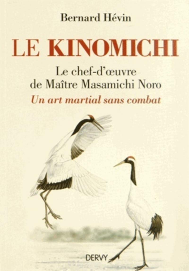Le Kinomichi: Le chef-d'oeuvre de maître Masamichi Noro : Un art martial sans combat Leisure & Fun