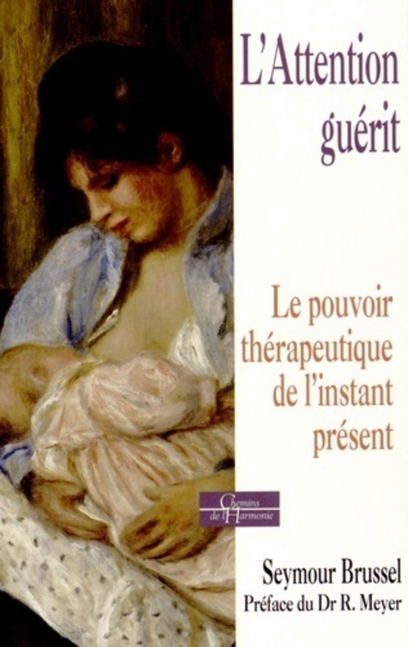 L'attention guérit: Le pouvoir thérapeutique de l'instant présent Lifestyle