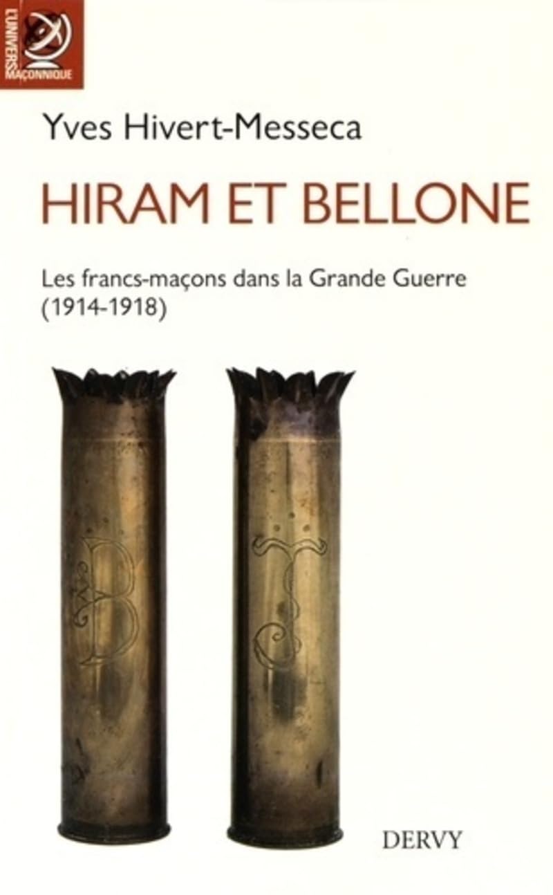 Hiram et bellone: Les franc-maçons dans la Grande Guerre (1914-1918) Religion & Esotericism