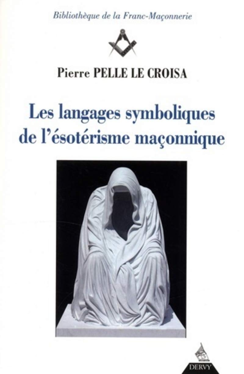 Les langages symboliques de l'ésotérisme maçon nique Religion & Esotericism
