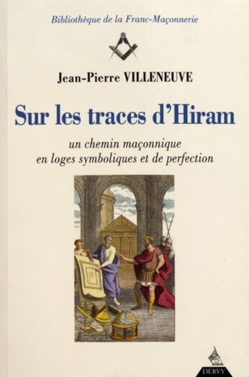 Sur les traces d'Hiram - Un chemin maçonnique en loges symboliques et de perfection book