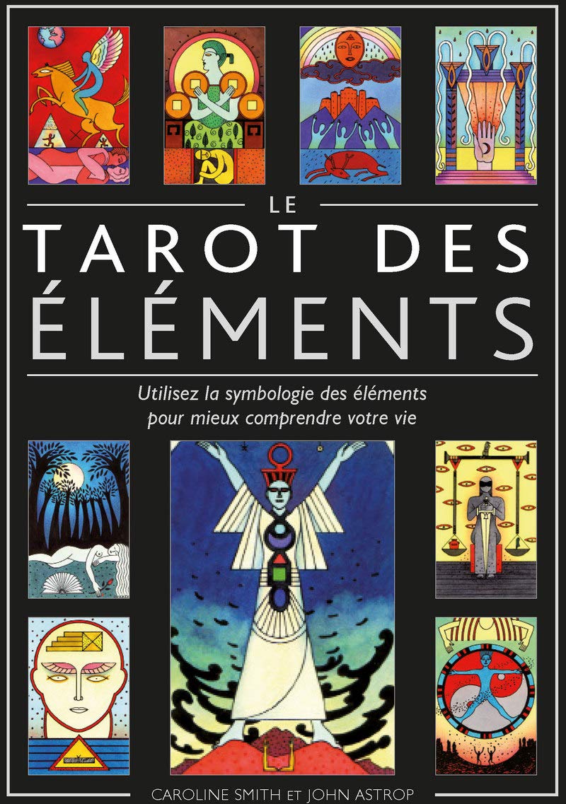 Le Tarot des éléments - Utilisez la symbologie des éléments pour mieux comprendre votre vie book
