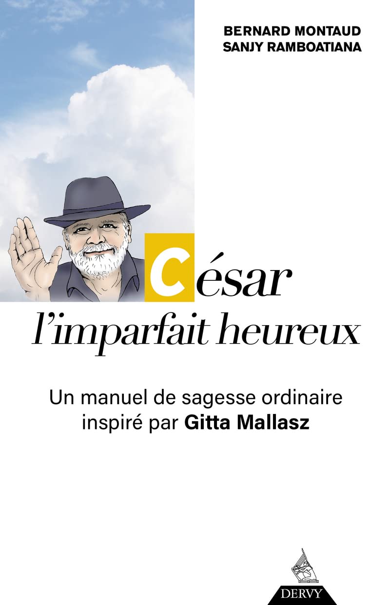 César, l'imparfait heureux - Un manuel de sagesse ordinaire inspiré par Gitta Mallasz book