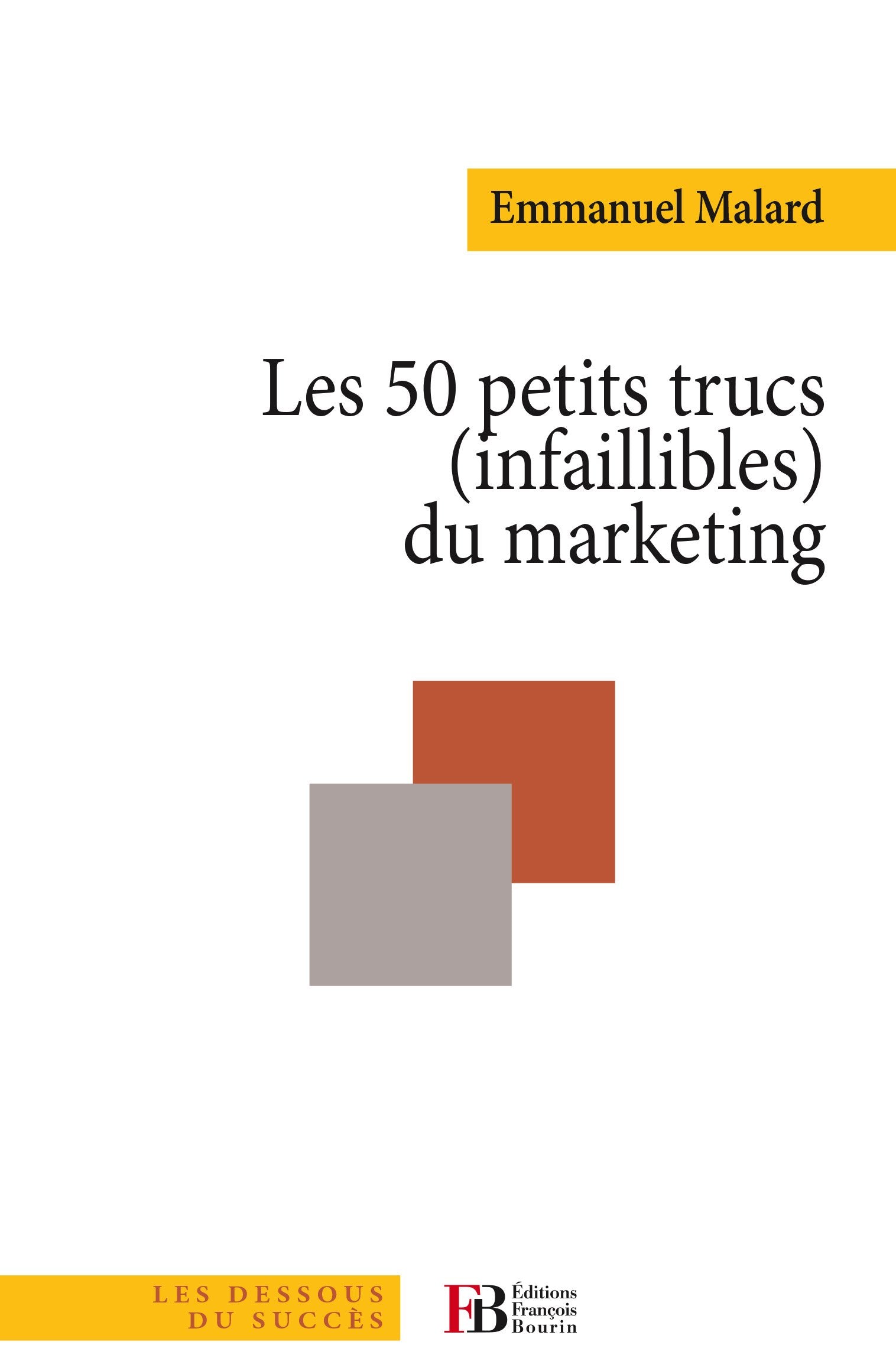 Les 50 petits trucs infaillibles du marketing Business, Finance & Career