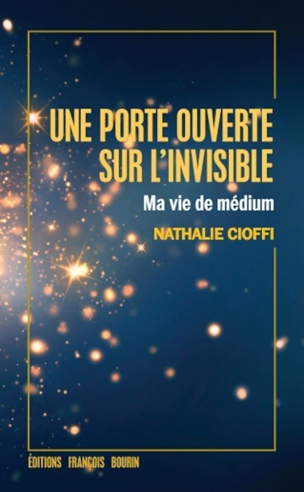 Une porte ouverte sur l'invisible - Ma vie de medium: Ma vie de médium Health, Nutrition & Fitness