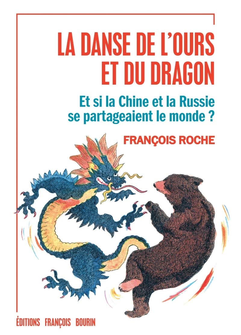 La danse de l'ours et du dragon - Et si la Chine et la Russi: Et si la Chine et la Russie se partageaient le monde ? Politics & History