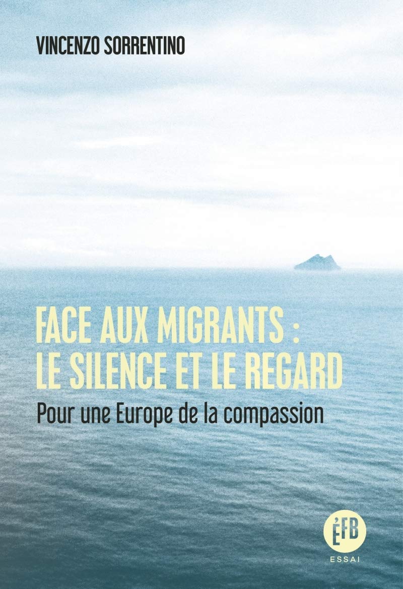Face aux migrants : le silence et le regard: Pour une Europe de la compassion book