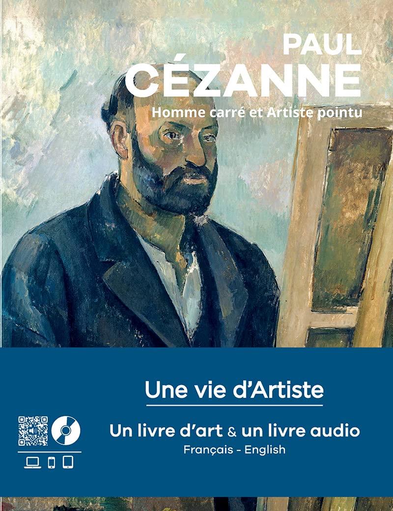 Paul Cézanne - Homme carré et artiste pointu - Un livre d'art & un livre audio book