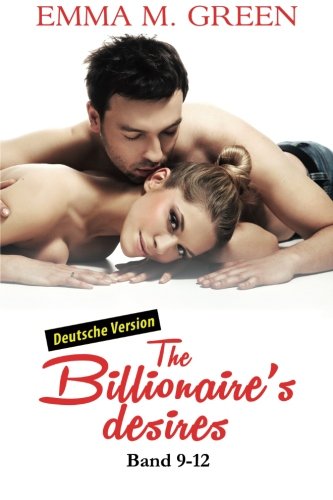The Billionaire's Desires, Band 9-12 (Deutsche Version): Hundert Facetten des Mr. Diamonds Romantic Thrillers