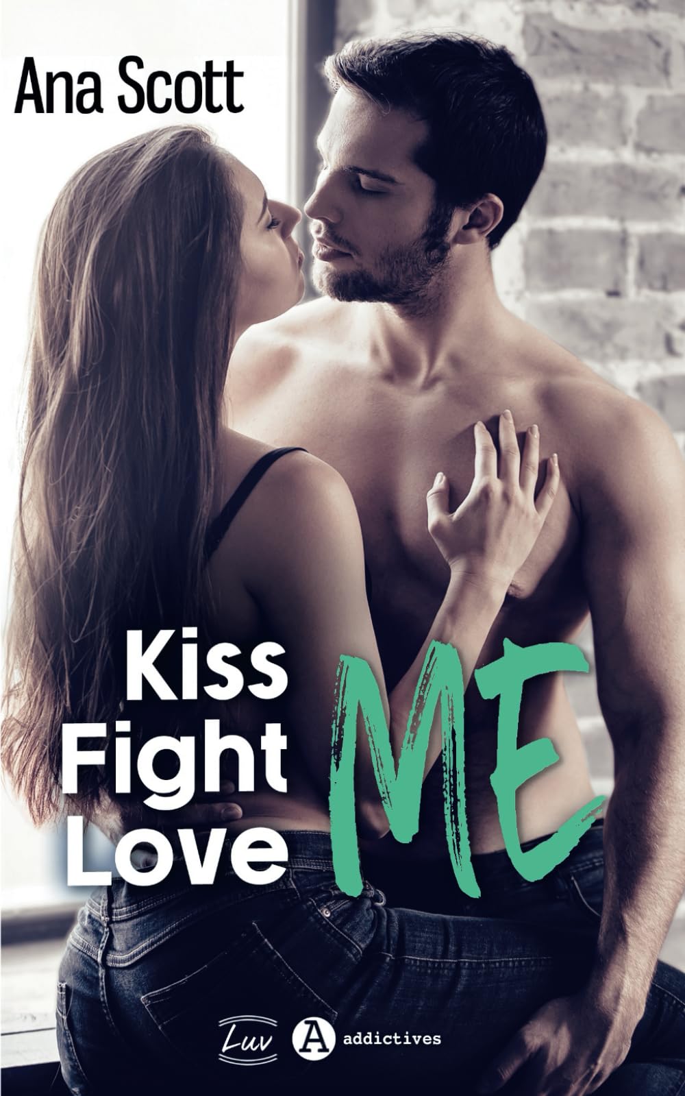 Kiss Me, Fight Me, Love Me book
