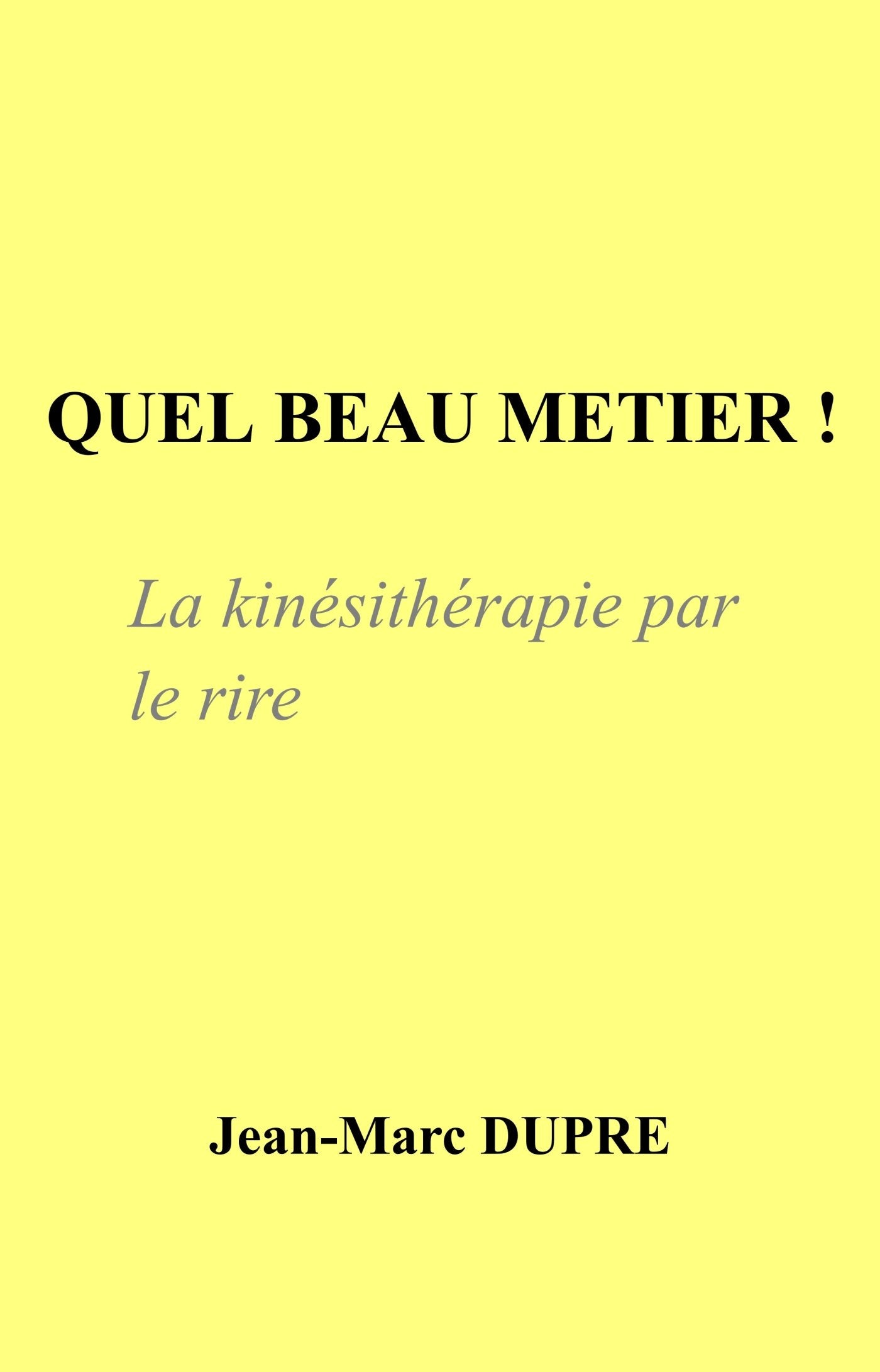 Quel beau métier !: La kinésithérapie par le rire book