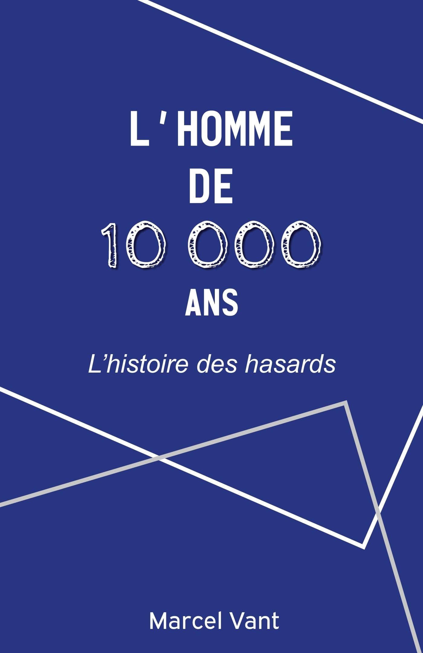L'Homme de 10 000 ans: L'histoire des hasards book